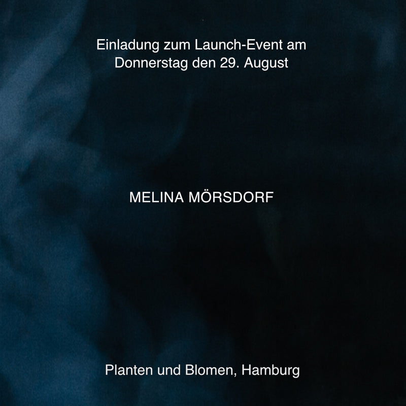 LAUNCH EVENT Melina Mörsdorf 29. August in Hamburg